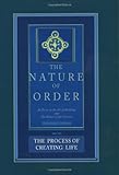 The Process of Creating Life: Nature of Order, Book 2: An Essay on the Art of Building and the Nature of the Universe (The Nature of Order)(Flexible) cover