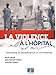 La violence à l'hôpital : Prévenir, désamorcer, affronter by 