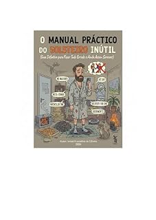 Livro O Manual Prático Do Solteiro Inútil (Guia Definitivo Para Fazer Tudo Errado E Ainda Assim Sobreviver)