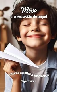 Livro Max, e o seu avião de papel: em uma aventura pelos ares