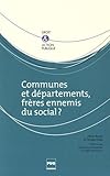 COMMUNES ET DEPARTEMENTS, FRERES ENNEMIS DU SOCIAL (DROIT ET ACTION PUBLIQU) by 