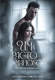 Livro Um Pacto Com o Mafioso: Duologia Herdeiros da Máfia - Livro 2