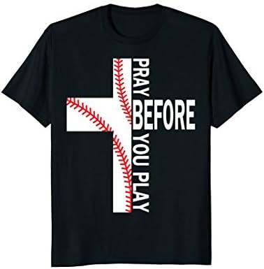 Pray Before You Play Baseball T-shirt