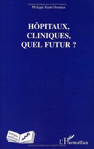 Hôpitaux, cliniques, quel futur ?