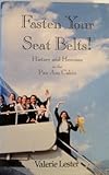 Fasten Your Seat Belts! : History and Heroism in the Pan Am Cabin, Lester, Valerie, 0962648388