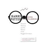 Harry Potter and the Millennials: Research Methods and the Politics of the Muggle Generation