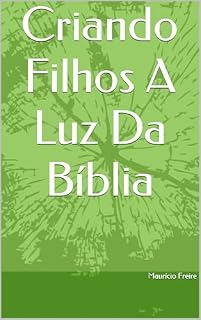 Livro Criando Filhos A Luz Da Bíblia