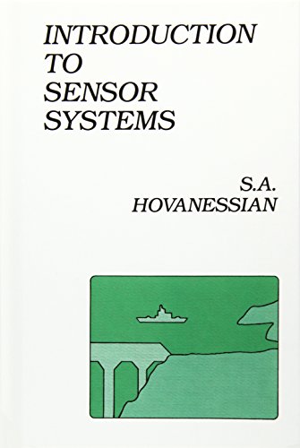 Introduction to Sensor Systems (Artech House Communication and Electronic Defense Library) by Shahan A. Hovanessian