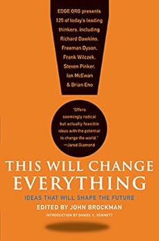 This Will Change Everything: Ideas That Will Shape the Future (Edge Question Series) by [Brockman, John]
