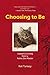 Choosing to Be: Lessons in Living from a Feline Zen Master by Kat Tansey