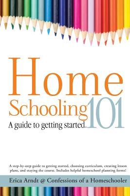 Homeschooling 101( A Guide to Getting Started.)[HOMESCHOOLING 101][Paperback]