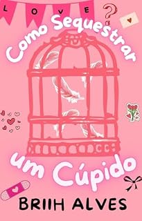 Livro Como Sequestrar um Cúpido