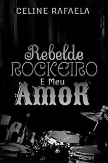 Livro Rebelde Rockeiro e Meu Amor