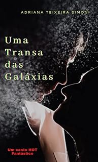 Livro Uma Transa das Galáxias: Conto Erótico