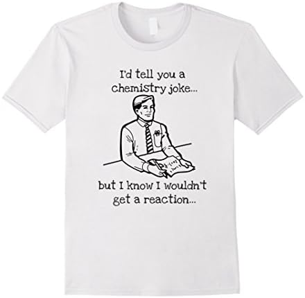 Men's I Wouldn't Get A Reaction Joke Funny Chemistry T-shirt XL White