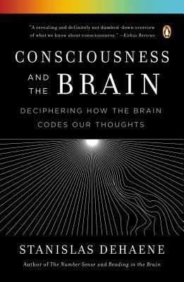 Dehaene, Stanislas ( Author )(Consciousness and the Brain: Deciphering How the Brain Codes Our Thoughts) Paperback