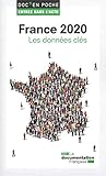 FRANCE 2020, LES DONNEES CLES (DOC EN POCHE - ENTREZ DS L'ACTU) by 