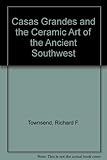 Paperback Casas Grandes and the Ceramic Art of the Ancient Southwest Book