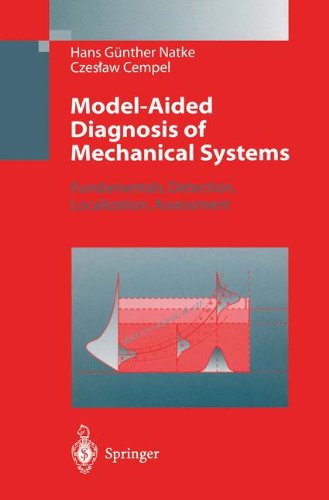 Model-Aided Diagnosis of Mechanical Systems: Fundamentals, Detection, Localization, Assessment