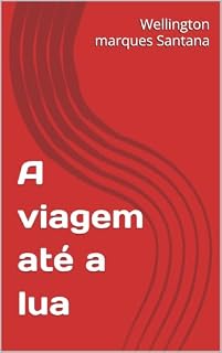 Livro A viagem até a lua (Série desenho infantil Livro 2)
