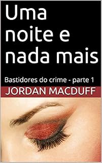 Livro Uma noite e nada mais: Bastidores do crime - parte 1