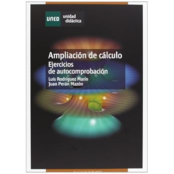 Ampliación de Cálculo. Ejercicios de Autocomprobación (UNIDAD DIDÁCTICA) Ampliación de Cálculo. Ejercicios de Autocomprobación (UNIDAD DIDÁCTICA)