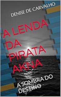 Livro A LENDA DA PIRATA AKNA: A SOMBRA DO DESTINO