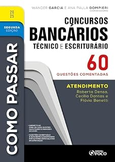 Livro Como Passar em Concursos Bancários - Técnico e Escriturário - 2ª Ed - 2025: Atendimento - 60 questões comentadas