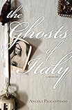 The Ghosts of Italy by Angela Paolantonio