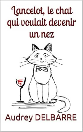 Lancelot Le Chat Qui Voulait Devenir Un Nez French Edition Kindle Edition By Delbarre Audrey Literature Fiction Kindle Ebooks Amazon Com