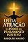 Livro Lei da Atração e o Poder do Pensamento Positivo : Uma Jornada Espiritual pela Fé, Pela Vibração e Pelas Promessas de Deus