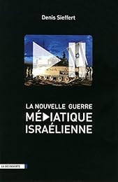 La  nouvelle guerre médiatique israélienne