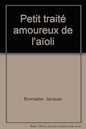 Petit traité amoureux de l'aïoli