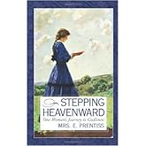 Stepping Heavenward: One Woman's Journey to Godliness