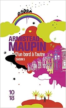Chroniques de San Francisco, n° 5 : D'un bord à l'autre, by Armistead Maupin Chroniques de San Francisco, n° 5 : D'un bord à l'autre, by Armistead Maupin