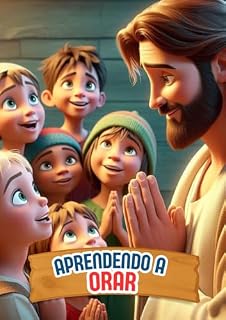 Livro APRENDENDO A ORAR (História da Bíblia Livro 1)