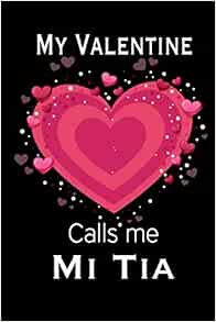 Valentine day essay topics My Valentine Calls Me Mi Tia Journal: My Valentines day quotes