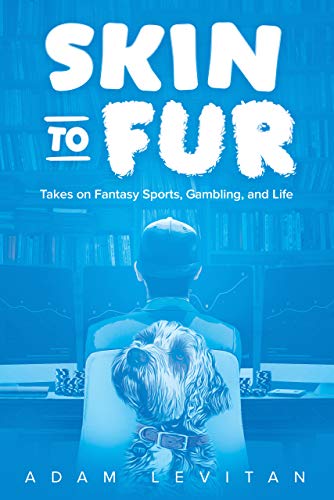 Skin to Fur: Takes on Fantasy Sports, Gambling, and Life