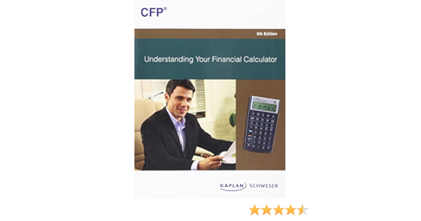 Understanding Your Financial Calculator 5th Edition Kaplan 9781427741899 Books