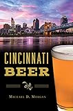Cincinnati Beer (American Palate) by Michael D. Morgan