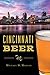 Cincinnati Beer (American Palate) by Michael D. Morgan