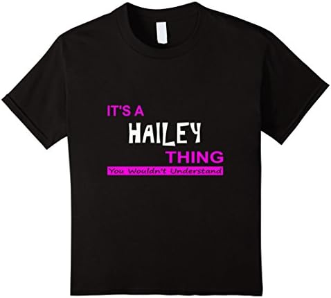 Kids "It's a Hailey Thing, You Wouldn't Understand" T-Shirt 10 Black
