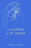 The Gospel of St. John by Rudolf Steiner, Marie Steiner-von Sivers