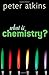 What is Chemistry?: A Very Short Introduction (Very Short Introductions)