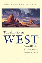The American West; Second Edition: A Modern History; 1900 to the Present