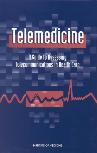 Telemedicine: A Guide to Assessing Telecommunications for Health Care Telemedicine: A Guide to Assessing Telecommunications for Health Care