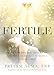 Fertile: Prepare Your Body, Mind, and Spirit for Conception and Pregnancy to Create a Conscious Chil by Pritam Atma