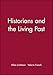 Historians and the Living Past by 
