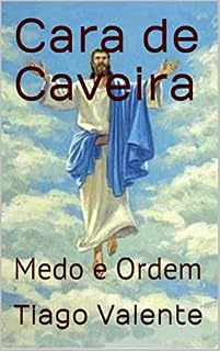 Livro Cara de Caveira: Medo e Ordem (Contos de Loucura Livro 1)