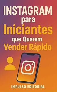 Livro Instagram para Iniciantes que Querem Vender Rápido
